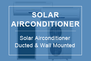 Solar Airconditioner Ducted and Wall Mounted
